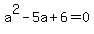 a%5E2+-+5a+%2B+6+=+0