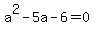 a%5E2+-+5a+-+6+=+0