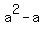a%5E2+-+a