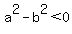 a%5E2+-+b%5E2+%3C+0