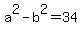 a%5E2+-+b%5E2+=+34