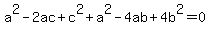 a%5E2+-2ac+%2Bc%5E2+%2Ba%5E2+-4ab%2B4b%5E2=0