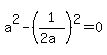 a%5E2-%281%2F%282a%29%29%5E2=0