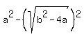 a%5E2-%28sqrt%28b%5E2-4a%29%29%5E2