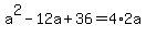 a%5E2-12a%2B36=4%2A2a