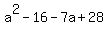 a%5E2-16-7a+%2B+28