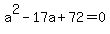 a%5E2-17a%2B72=0