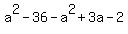 a%5E2-36-a%5E2%2B3a-2%29%2F%28a-6%29%28a-2%29%28a%2B1%29