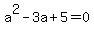a%5E2-3a%2B5=0