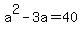a%5E2-3a=40