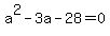 a%5E2-3a-28=0