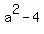 a%5E2-4