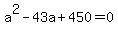 a%5E2-43a%2B450=0