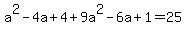 a%5E2-4a%2B4%2B9a%5E2-6a%2B1=25