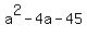 a%5E2-4a-45