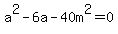 a%5E2-6a-40m%5E2=0