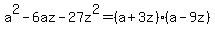 a%5E2-6az-27z%5E2=%28a%2B3z%29%28a-9z%29