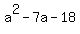 a%5E2-7a-18