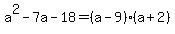 a%5E2-7a-18=%28a-9%29%28a%2B2%29