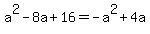 a%5E2-8a%2B16+=+-a%5E2%2B4a