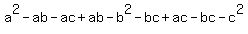 a%5E2-ab-ac+%2Bab-b%5E2-bc+%2Bac+-bc+-c%5E2
