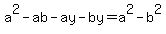 a%5E2-ab-ay-by=a%5E2-b%5E2