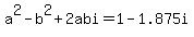 a%5E2-b%5E2%2B2abi=1-1.875i