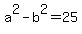 a%5E2-b%5E2=25