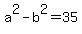 a%5E2-b%5E2=35