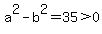 a%5E2-b%5E2=35%3E0