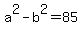 a%5E2-b%5E2+=+85