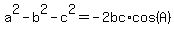a%5E2-b%5E2-c%5E2=-2bc%2Acos%28A%29
