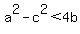 a%5E2-c%5E2+%3C+4b