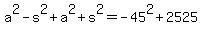 a%5E2-s%5E2%2Ba%5E2%2Bs%5E2=-45%5E2%2B2525