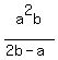 a%5E2b%2F%282b-a%29