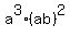 a%5E3%2A%28ab%29%5E2