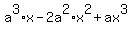 a%5E3%2Ax+-+2a%5E2%2Ax%5E2+%2B+ax%5E3