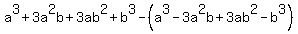 a%5E3%2B3a%5E2b%2B3ab%5E2%2Bb%5E3-%28a%5E3-3a%5E2b%2B3ab%5E2-b%5E3%29