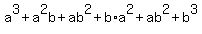 a%5E3%2Ba%5E2b%2Bab%5E2%2Bb%2Aa%5E2%2Bab%5E2%2Bb%5E3