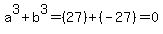a%5E3%2Bb%5E3=%2827%29%2B%28-27%29=0