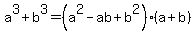 a%5E3%2Bb%5E3=%28a%5E2-ab%2Bb%5E2%29%28a%2Bb%29