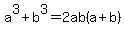 a%5E3%2Bb%5E3=2ab%28a%2Bb%29