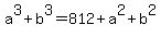 a%5E3%2Bb%5E3=812%2Ba%5E2%2Bb%5E2