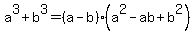 a%5E3%2Bb%5E3+=+%28a-b%29%28a%5E2-ab%2Bb%5E2%29