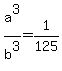 a%5E3%2Fb%5E3=1%2F125