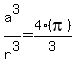 a%5E3%2Fr%5E3=4%2A%28pi%29%2F3