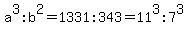 a%5E3%3Ab%5E2+=+1331%3A343+=+11%5E3%3A7%5E3