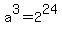 a%5E3=2%5E24