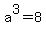 a%5E3=8