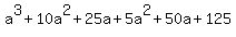 a%5E3+%2B+10a%5E2+%2B+25a%2B5a%5E2+%2B+50a+%2B+125